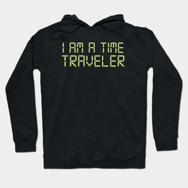 I am a Time Traveler Hoodie by lorocoart